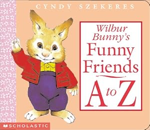 Wilbur Bunny's Funny Friends A To Z