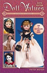 Doll Values: Antique to Modern by Patsy Moyer