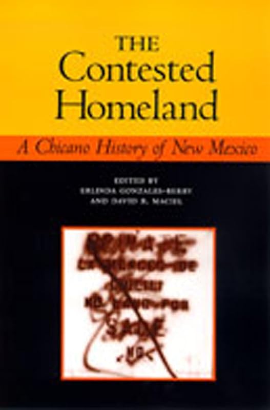 The Contested Homeland: A Chicano History of New Mexico by Erlinda Gonzales-Berry