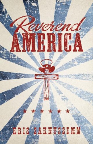 Reverend America by Kris Saknussemm