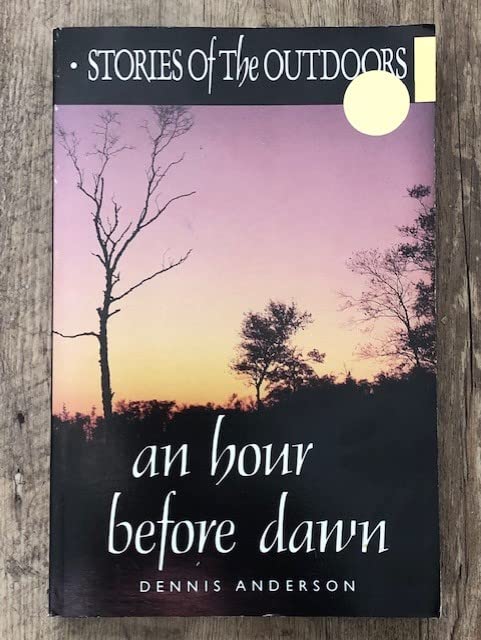 An Hour Before Dawn by Dennis Anderson