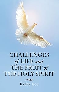 Challenges of Life and The Fruit of The Holy Spirit