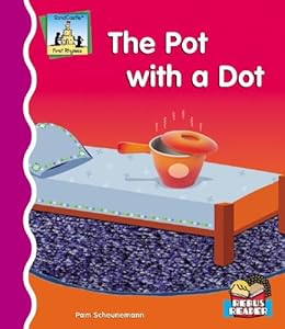The Pot With a Dot (First Rhymes)