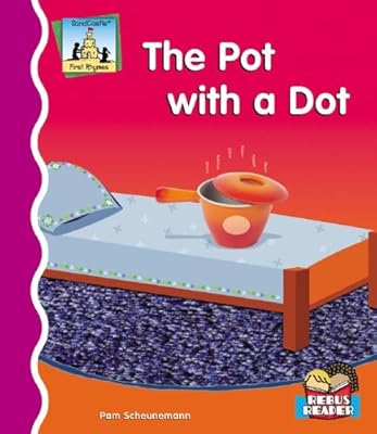 The Pot With a Dot (First Rhymes)
