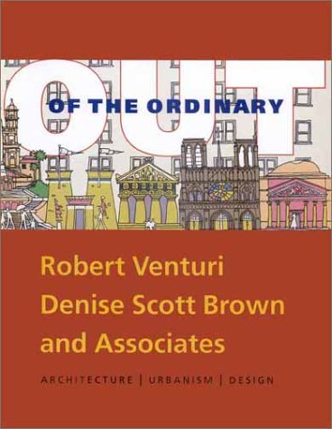 Out of the Ordinary: Architecture, Urbanism, Design by David Brownlee