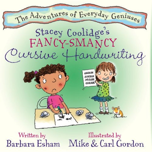 Stacey Coolidge's Fancy-Smancy Cursive Handwriting (The Adventures of Everyday Geniuses) by Barbara Esham