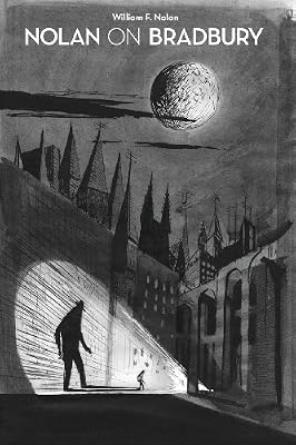 Nolan on Bradbury: Sixty Years of Writing about the Master of Science Fiction