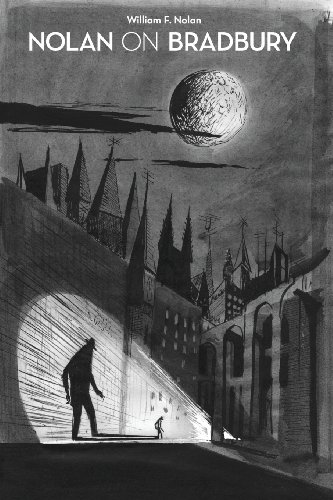 Nolan on Bradbury: Sixty Years of Writing about the Master of Science Fiction by Jason V Brock