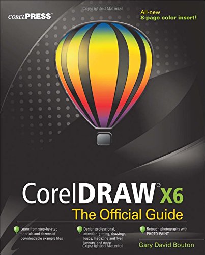 CorelDRAW X6 the Official Guide by Gary David Bouton
