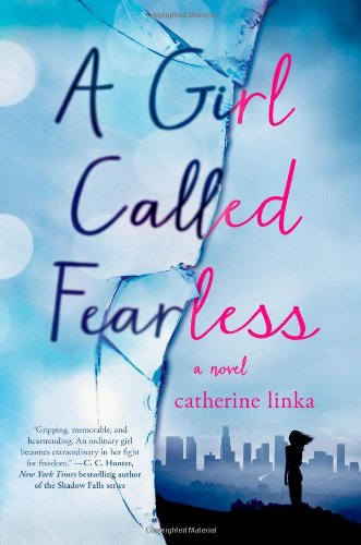 A Girl Called Fearless: A Novel by Catherine Linka