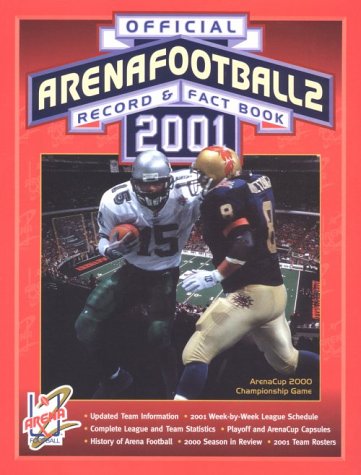 Arenafootball 2 Official Record and Fact Book 2001 by Arena Football League