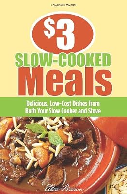 $3 Slow-Cooked Meals: Delicious, Low-Cost Dishes from Both Your Slow Cooker and Stove
