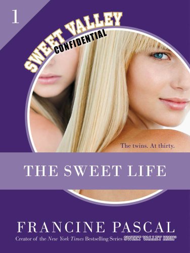 The Sweet Life #1: An E-Serial by Francine Pascal