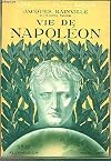 VIE DE NAPOLEON : LES DEBUTS - LE CONSULAT - L'EMPIRE - LA FIN / COLLECTION VOIR ET SAVOIR.