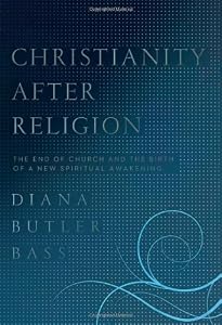 Christianity After Religion: The End of Church and the Birth of a New Spiritual Awakening