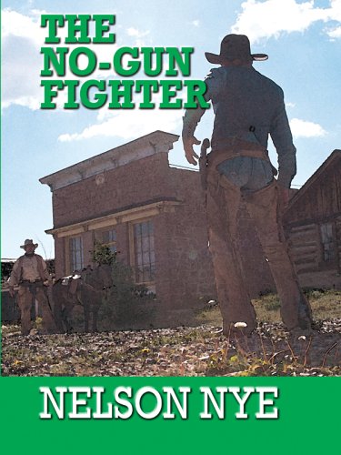 The No-Gun Fighter by Nelson Nye