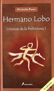 Hermano lobo/ Wolf Brother: Cronicas de la prehistoria/ Chronicles of ancient darkness