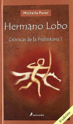 Hermano lobo/ Wolf Brother: Cronicas de la prehistoria/ Chronicles of ancient darkness by Michelle Paver