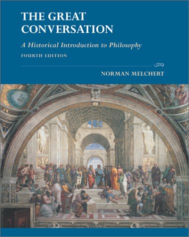 The Great Conversation: A Historical Introduction to Philosophy by Norman Melchert