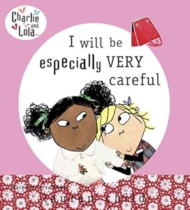 Charlie and Lola: I Will Be Especially Very Careful