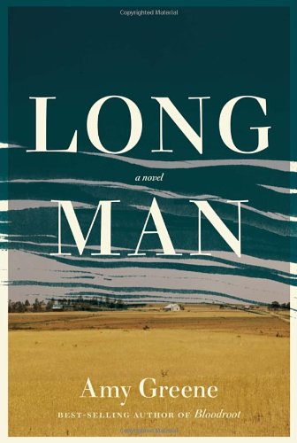 Long Man: A novel by Amy Greene