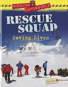 Rescue Squad: Saving Lives (Mission Impossible)
