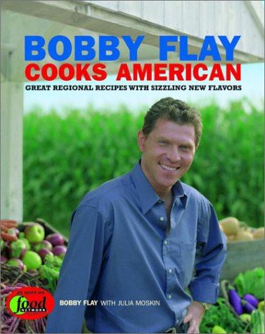 Bobby Flay Cooks American: Great Regional Recipes With Sizzling New Flavors by Bobby Flay