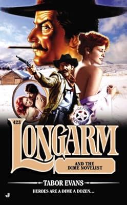 Longarm 423: Longarm and the Dime Novelist
