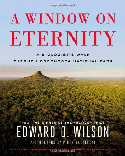 A Window on Eternity: A Biologist's Walk Through Gorongosa National Park by Piotr Naskrecki