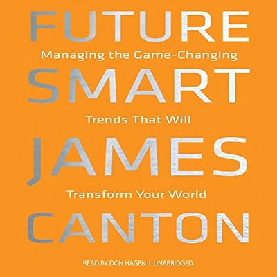 Future Smart: Managing the Game-Changing Trends That Will Transform Your World