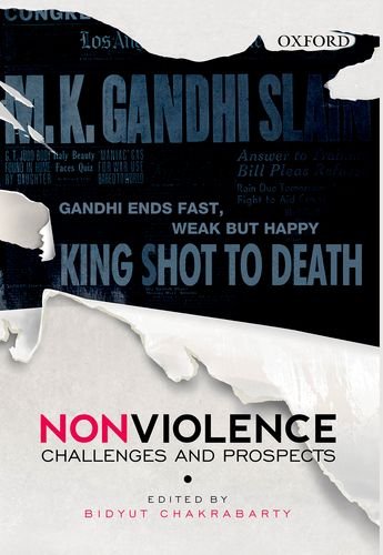 Nonviolence: Challenges and Prospects by Bidyut Chakrabarty