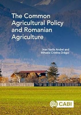 The Common Agricultural Policy and Romanian Agriculture