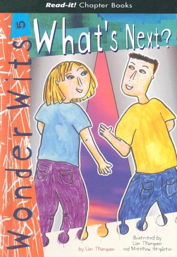 What's Next? (Read-It! Chapter Books: Wonder Wits) by Lisa Thompson