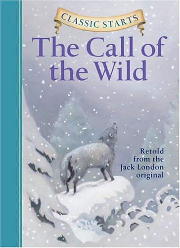 The Call of the Wild (Classic Starts) by Oliver Ho