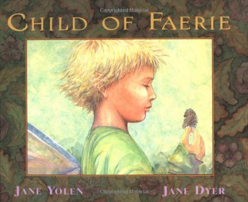Child of Faerie, Child of Earth by Jane Yolen