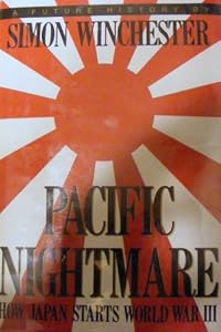 Pacific Nightmare: How Japan Starts World War III : A Future History