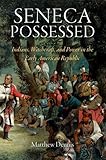 Matthew Dennis, "Seneca Possessed: Indians, Witchcraft, and Power in the Early American Republic" (U Pennsylvania Press, 2010)