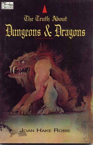 The Truth About Dungeons and Dragons by Joan Robie