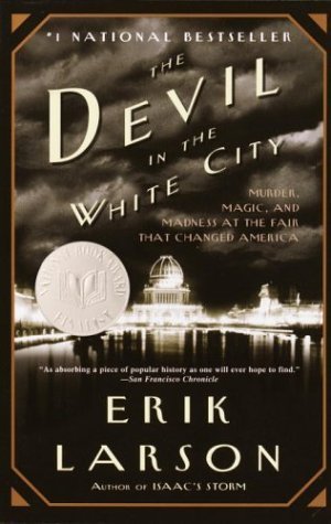 The Devil in the White City: by Erik Larson