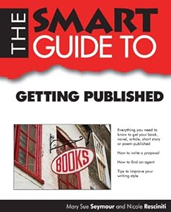 The Smart Guide to Getting Published by Mary Sue Seymour  ,