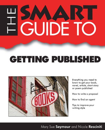 The Smart Guide to Getting Published by Mary Sue Seymour  ,