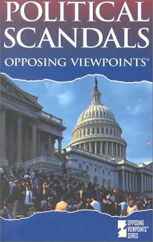 Opposing Viewpoints Series - Political Scandals (paperback edition) by William Dudley