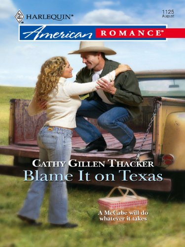 Blame It on Texas (The McCabes: Next Generation Book 4) by Cathy Gillen Thacker
