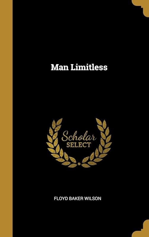 Man Limitless by Floyd Baker Wilson
