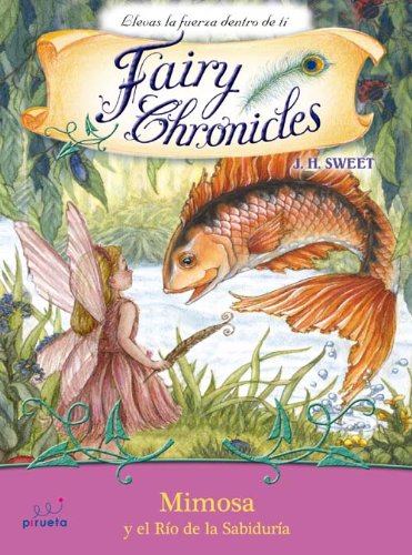 Mimosa y el rio de la sabiduria (Spanish Edition) (Fairy Chronicles (Numbered)) by J.H. Sweet