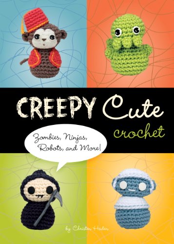 Creepy Cute Crochet: Zombies, Ninjas, Robots, and More! by Judith Durant