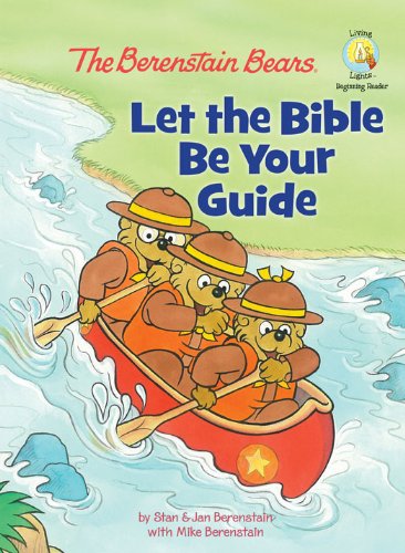 The Berenstain Bears: Let the Bible Be Your Guide (Berenstain Bears/Living Lights) by Jan Berenstain