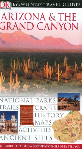 Arizona and the Grand Canyon (Eyewitness Travel Guides) by Paul Franklin