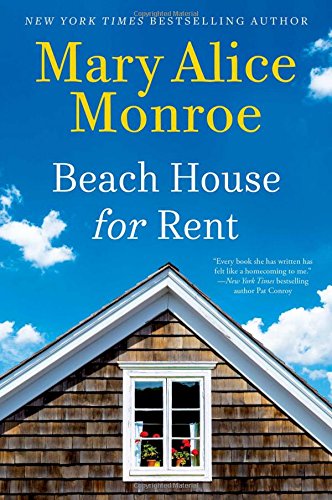 Beach house for rent by Mary Alice Monroe