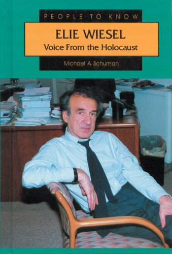Elie Wiesel: Voice from the Holocaust (People to Know) by Michael Schuman